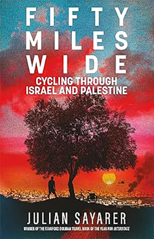 Fifty Miles Wide - Cycling Through Israel and Palestine